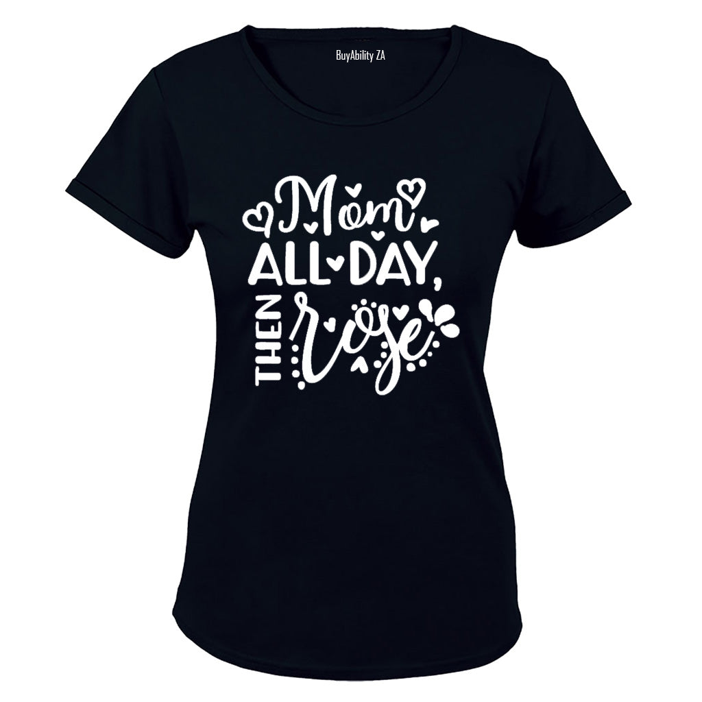 Mom All Day - Then Rose - Ladies - T-Shirt