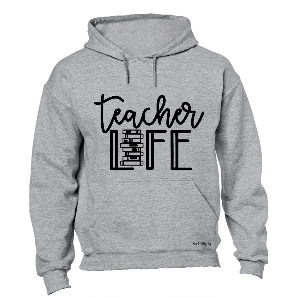 Teacher Life! - Hoodie