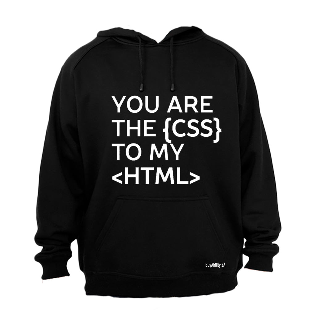 You are the CSS to my HTML - Hoodie
