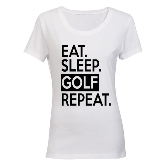 Eat - Sleep - GOLF - Repeat - Ladies - T-Shirt - BuyAbility South Africa
