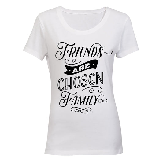 Friends are Chosen Family - Ladies - T-Shirt - BuyAbility South Africa