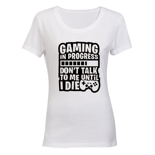 Gaming - Don t Talk To Me - Ladies - T-Shirt - BuyAbility South Africa