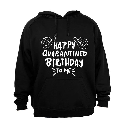 Happy Quarantined Birthday To Me - Hoodie - BuyAbility South Africa