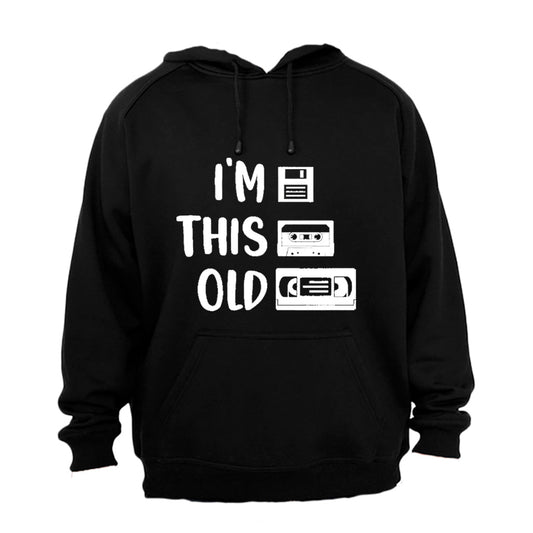 I m This Old - Hoodie - BuyAbility South Africa