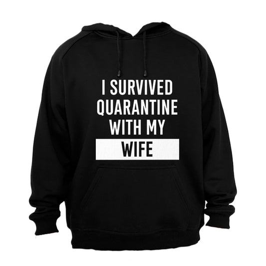 I Survived Quarantine With My Wife - Hoodie - BuyAbility South Africa