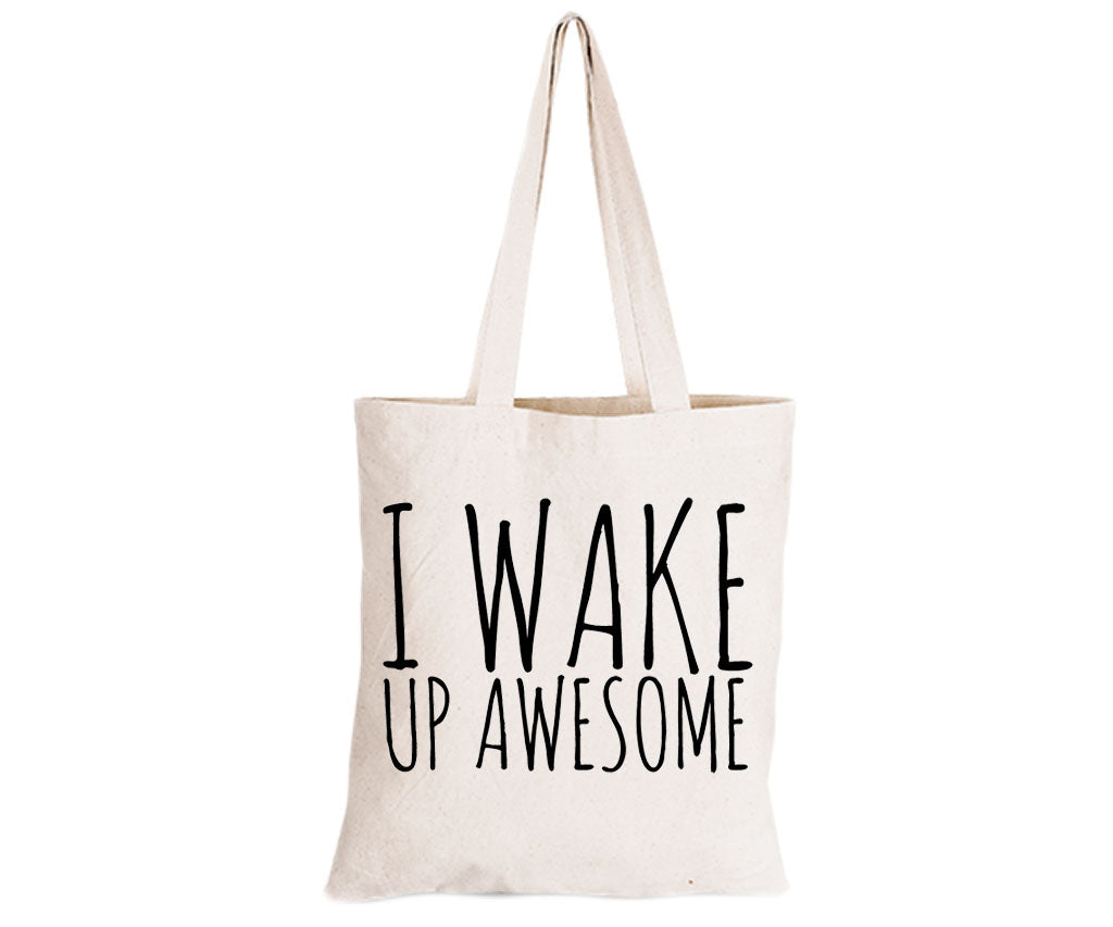 I Wake Up Awesome - Eco-Cotton Natural Fibre Bag - BuyAbility South Africa