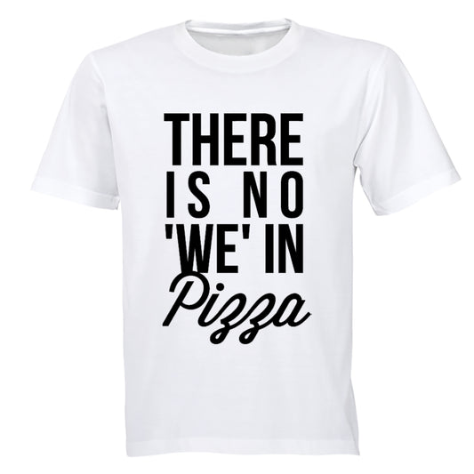 No 'WE' in Pizza - Adults - T-Shirt - BuyAbility South Africa
