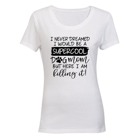 Super Cool Dog Mom - Ladies - T-Shirt - BuyAbility South Africa