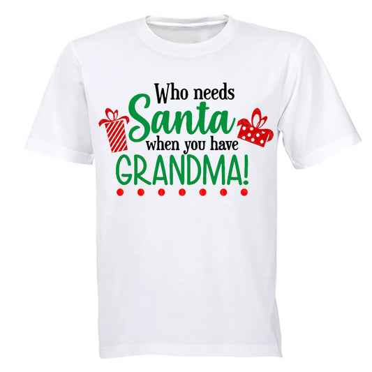 Who Needs Santa When You Have Grandma - Christmas - Kids T-Shirt - BuyAbility South Africa