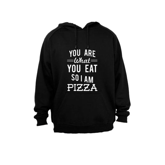 You are what you eat.. So I am PIZZA - Hoodie - BuyAbility South Africa