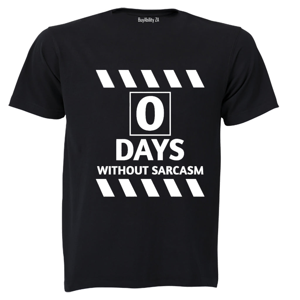 0 Days Without Sarcasm - Adults - T-Shirt