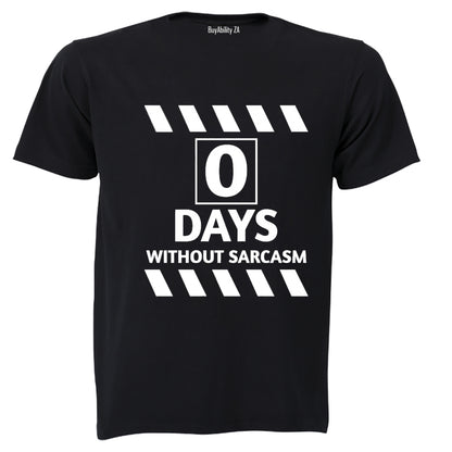 0 Days Without Sarcasm - Adults - T-Shirt
