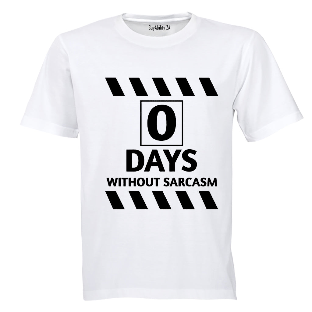 0 Days Without Sarcasm - Adults - T-Shirt