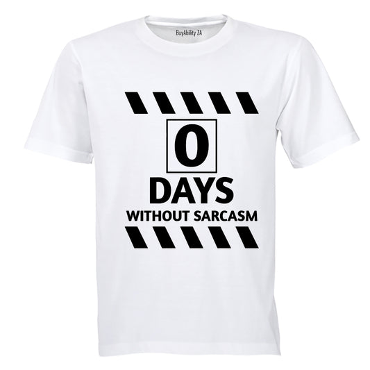 0 Days Without Sarcasm - Adults - T-Shirt