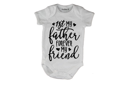 1st my Father - Forever my Friend - Baby Grow