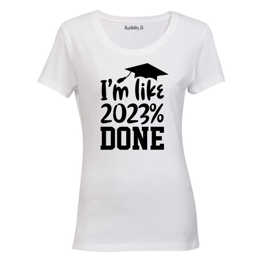 2023% Done - Graduation - Ladies - T-Shirt