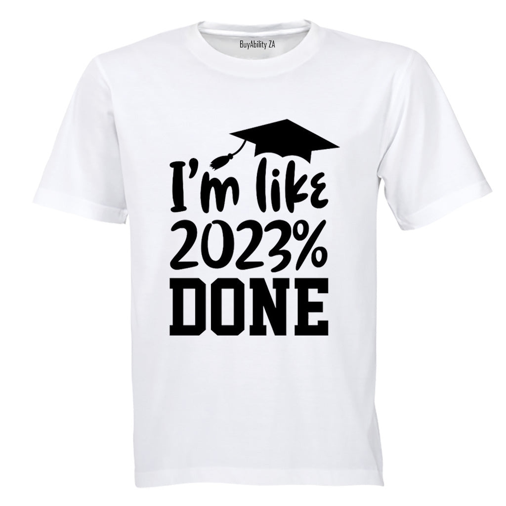 2023% Done - Graduation - Adults - T-Shirt