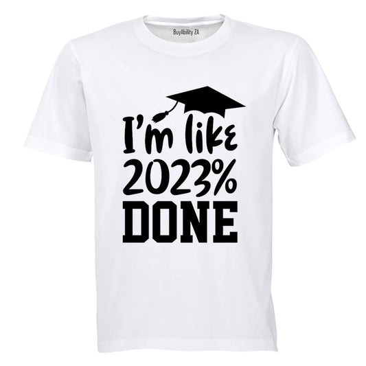 2023% Done - Graduation - Adults - T-Shirt
