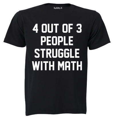 4 Out Of 3 People - Adults - T-Shirt