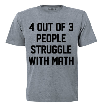 4 Out Of 3 People - Adults - T-Shirt