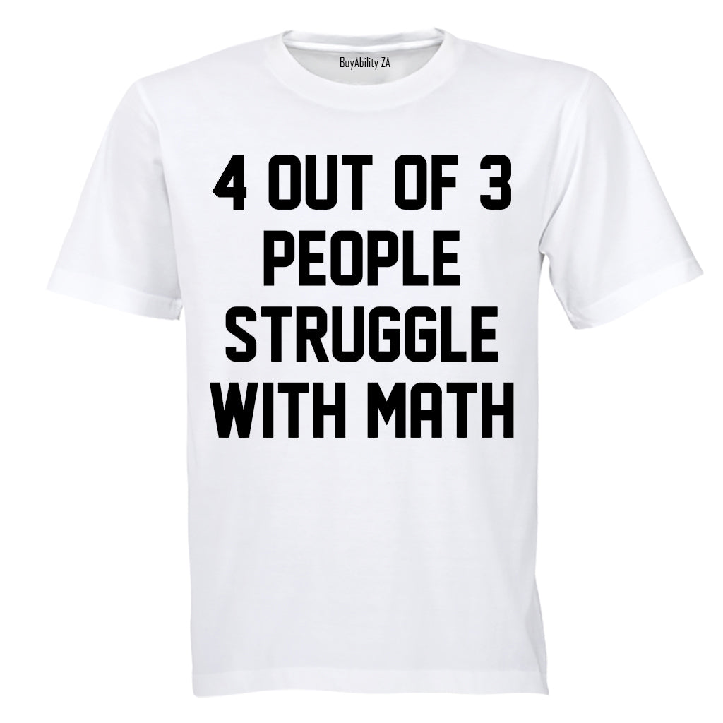 4 Out Of 3 People - Adults - T-Shirt