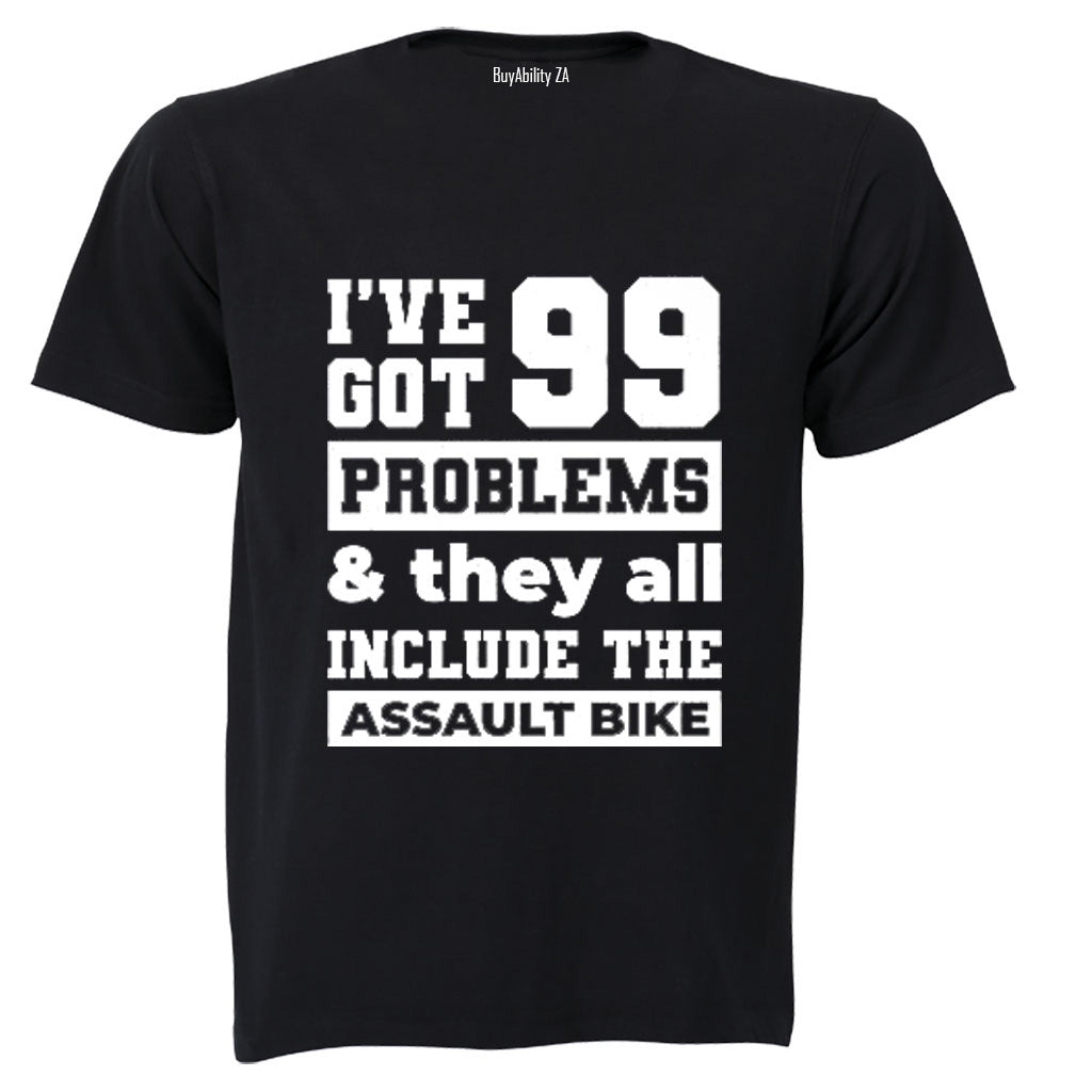 99 Problems - Assault Gym Bike - Adults - T-Shirt