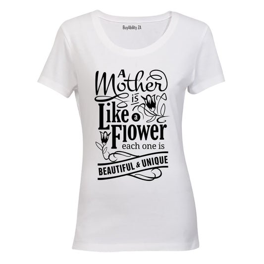 A Mother is like a Flower - Beautiful and Unique - Ladies - T-Shirt - BuyAbility