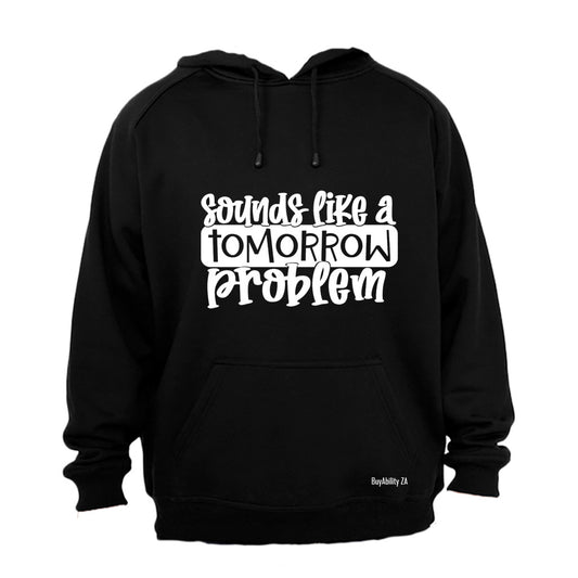 A Tomorrow Problem - Hoodie