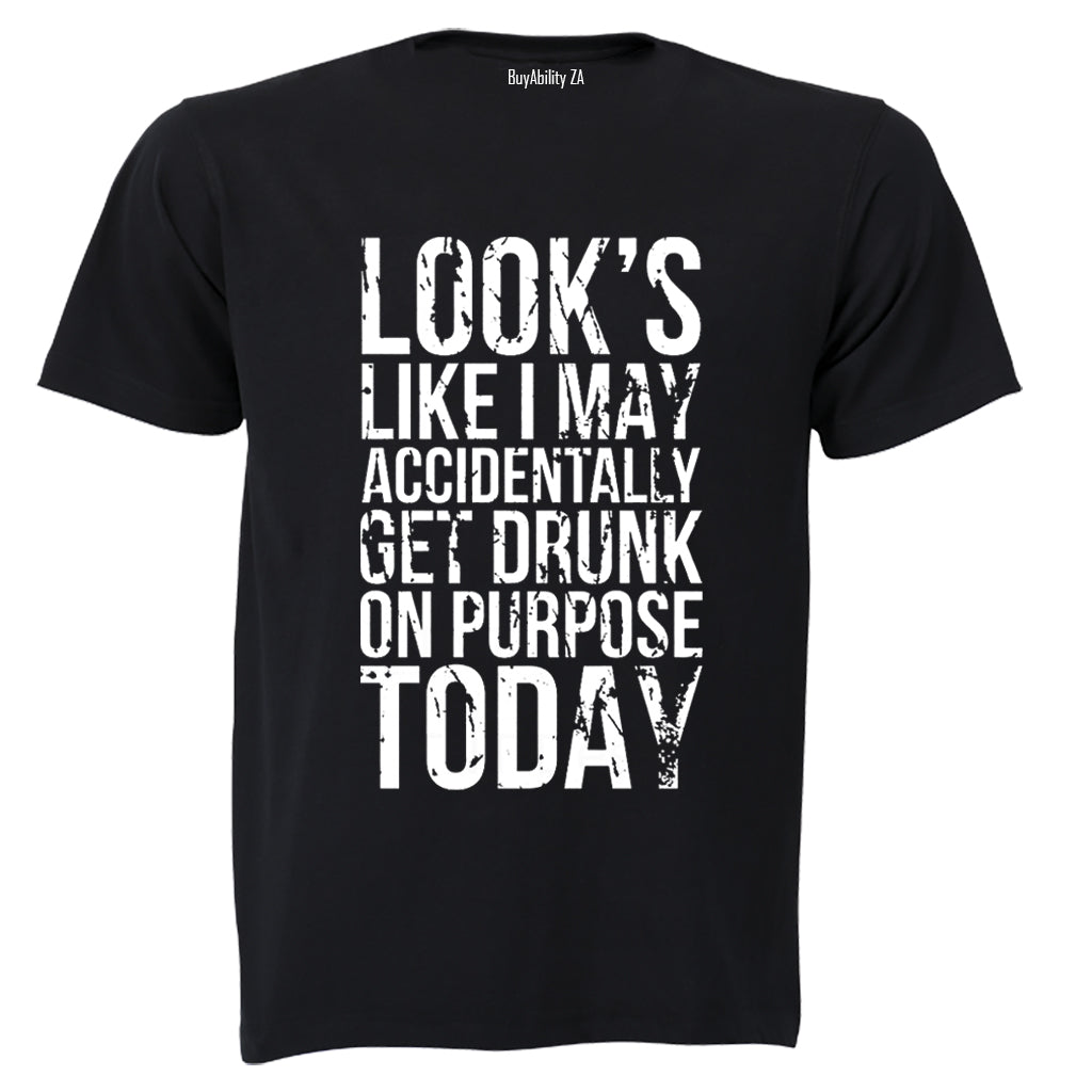 Accidentally Get Drunk - Adults - T-Shirt - BuyAbility South Africa