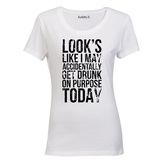 Accidentally Get Drunk - Ladies - T-Shirt - BuyAbility South Africa
