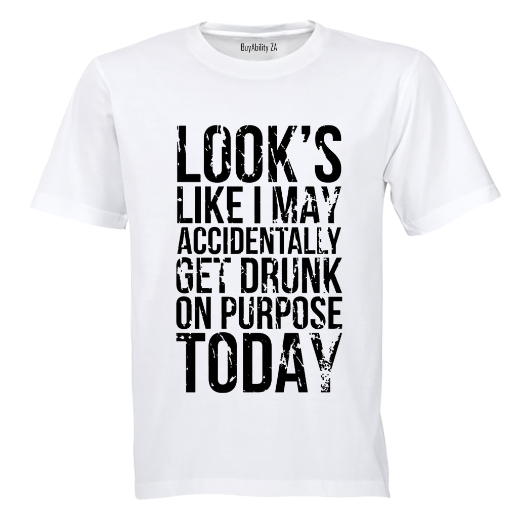 Accidentally Get Drunk - Adults - T-Shirt - BuyAbility South Africa