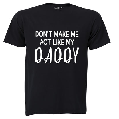 Act Like My Daddy - Kids T-Shirt - BuyAbility