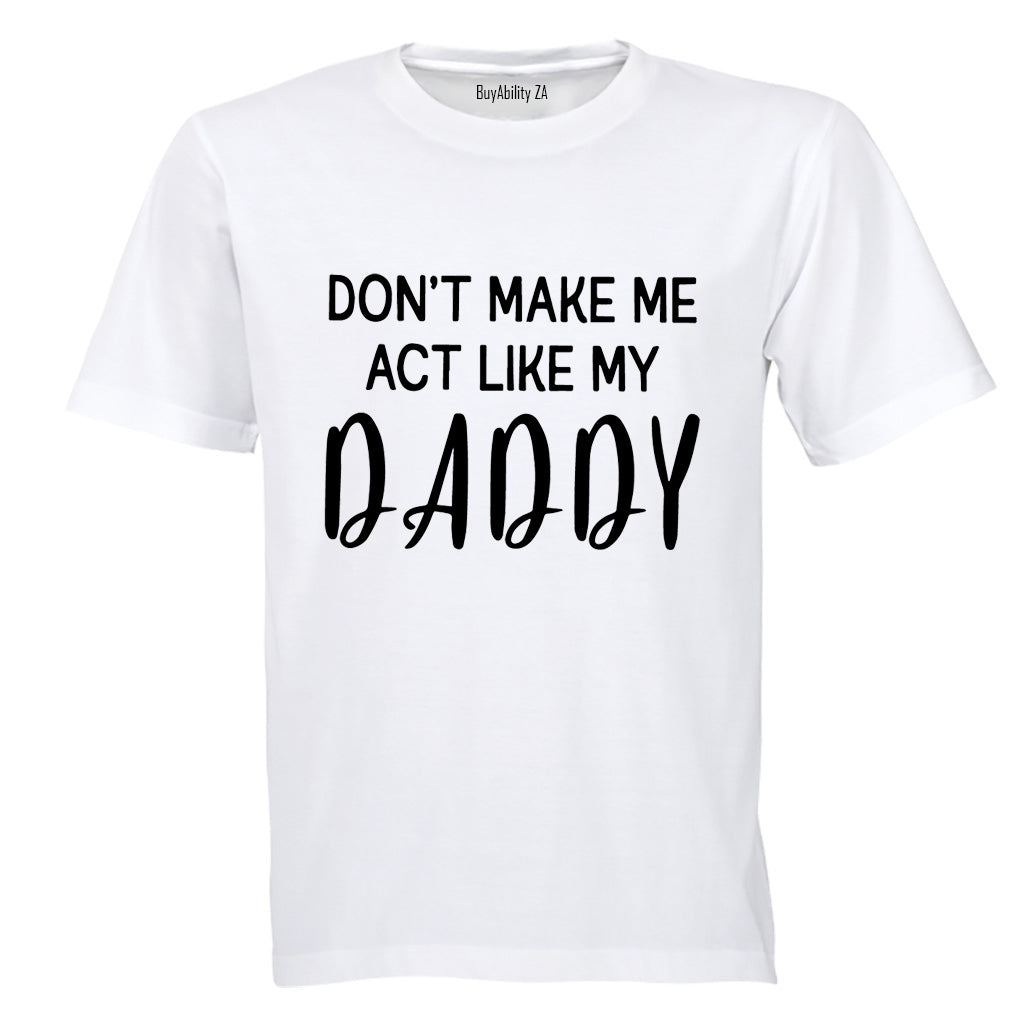 Act Like My Daddy - Kids T-Shirt - BuyAbility
