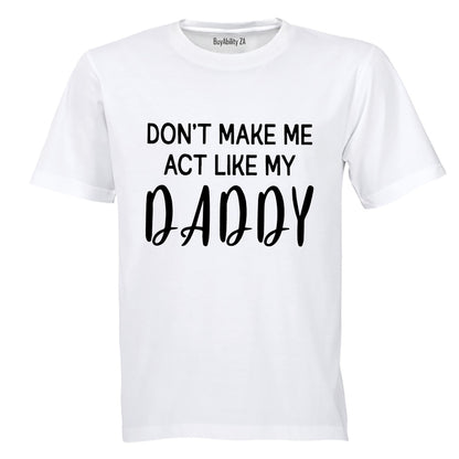 Act Like My Daddy - Kids T-Shirt - BuyAbility