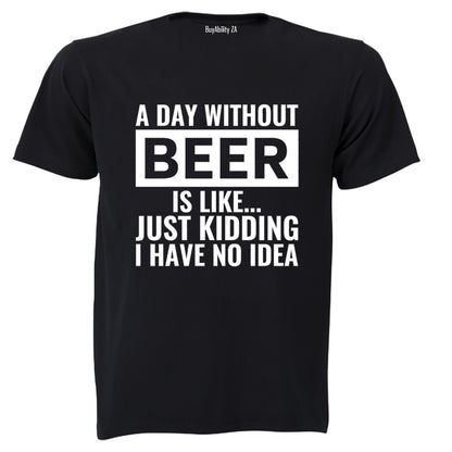 A Day Without Beer - Adults - T-Shirt