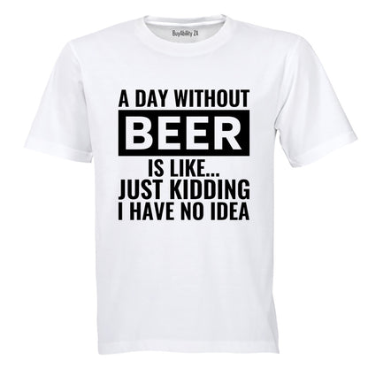 A Day Without Beer - Adults - T-Shirt