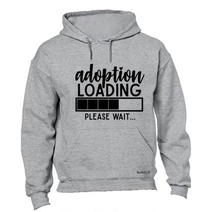 Adoption Loading - Hoodie