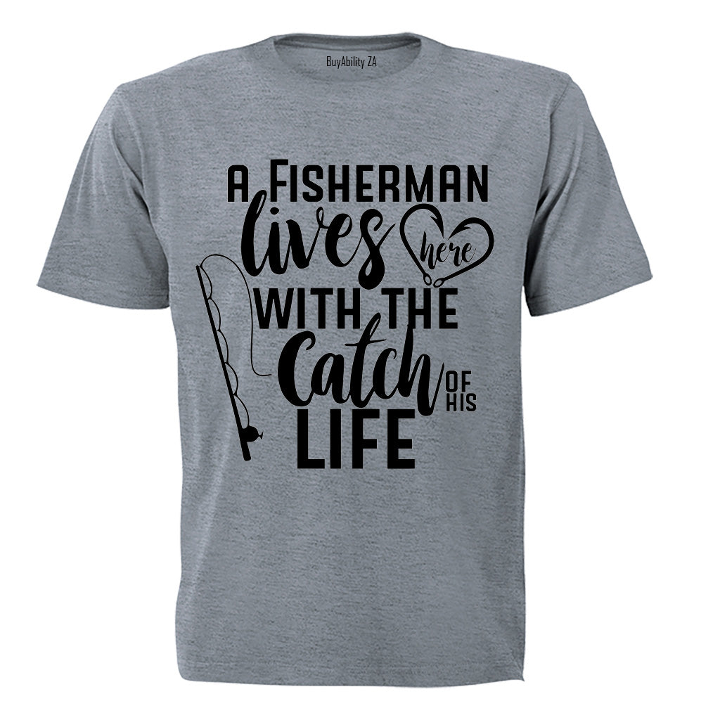 A Fisherman Lives Here - Adults - T-Shirt