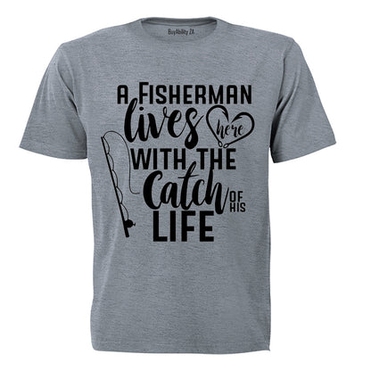 A Fisherman Lives Here - Adults - T-Shirt