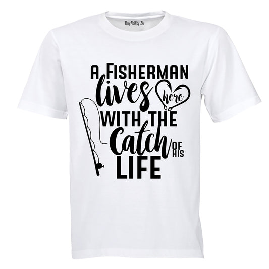A Fisherman Lives Here - Adults - T-Shirt