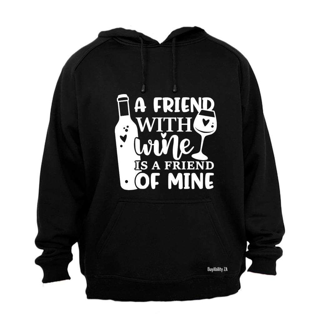 A Friend With Wine - Hoodie - BuyAbility