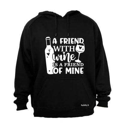 A Friend With Wine - Hoodie - BuyAbility