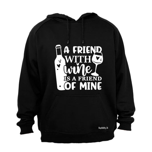 A Friend With Wine - Hoodie - BuyAbility