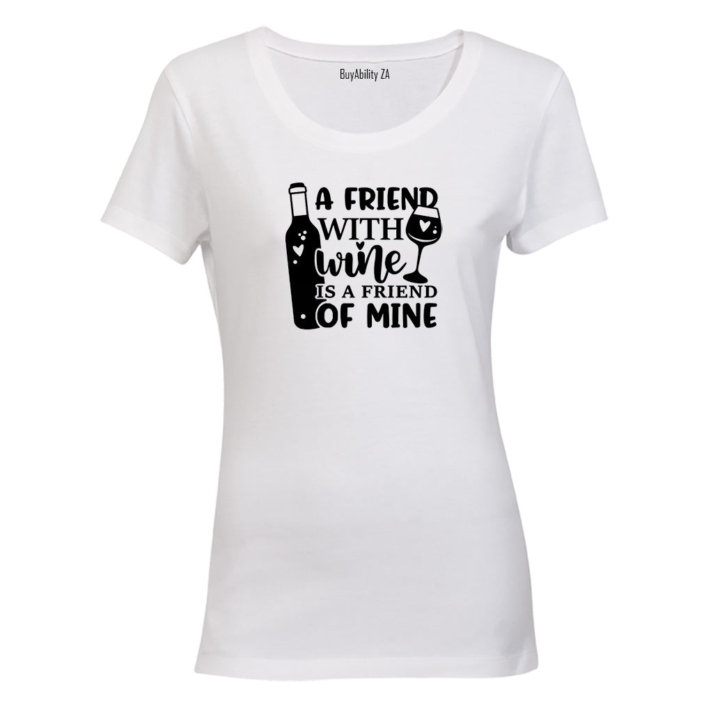 A Friend With Wine - Ladies - T-Shirt - BuyAbility South Africa