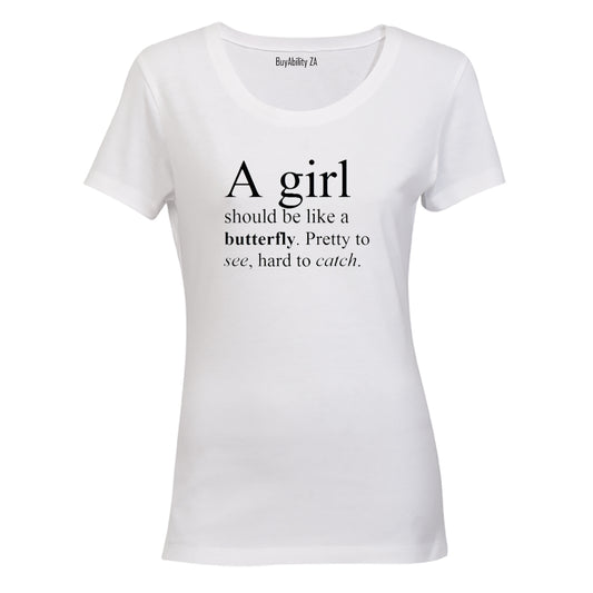 A Girl should be like a Butterfly.. - Ladies - T-Shirt