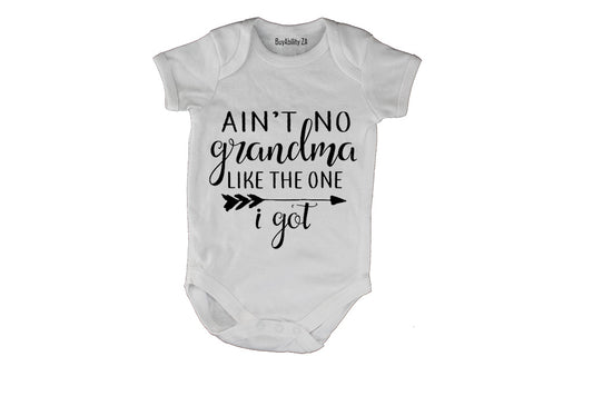 Ain't No Grandma Like The One I Got - Baby Grow