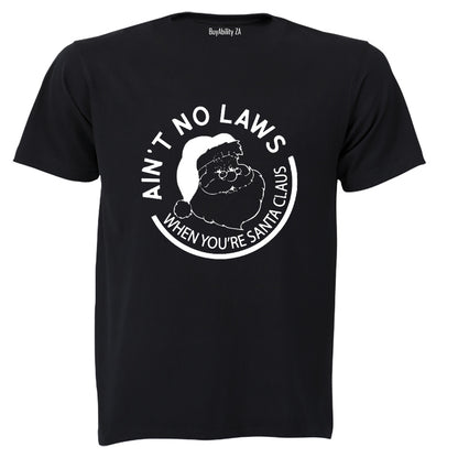 Ain't No Laws - Santa - Christmas - Adults - T-Shirt