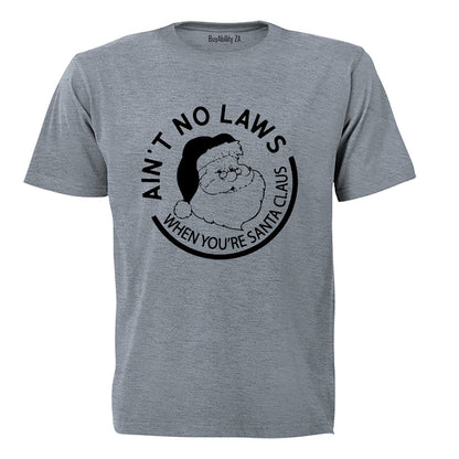 Ain't No Laws - Santa - Christmas - Adults - T-Shirt
