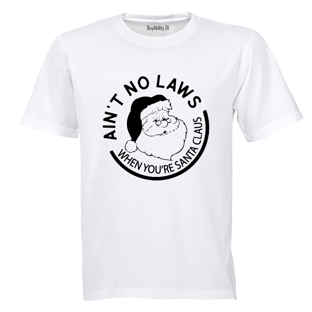 Ain't No Laws - Santa - Christmas - Adults - T-Shirt