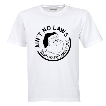 Ain't No Laws - Santa - Christmas - Adults - T-Shirt